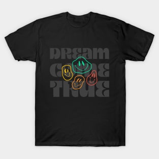 Dream Come True with Smiling Face T-Shirt